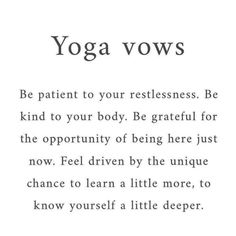 yoga vows written in black and white with the words, be patient to your selflessness