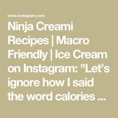 the words ninja creami recipes macro friendly ice cream on instagram let's ignore how i said the word calories