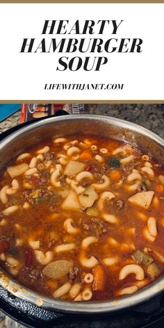 a pot full of soup with the words hearty hamburger soup in it and an image of