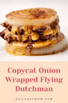 a close up of food on a plate with the words copycat onion wrapped flying dutch