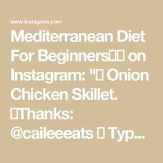 the text reads mediterranean diet for beginners on instagram i'd onion chicken skill thanks