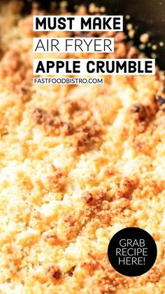 an apple crumble is cooking in a skillet with the words must make air fryer