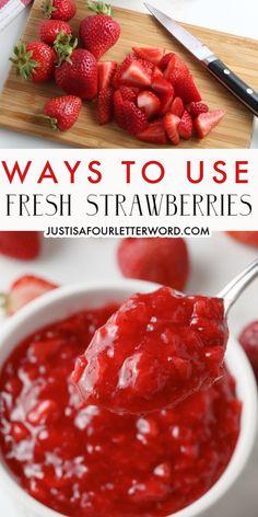 strawberries in a white bowl with the words, ways to use fresh strawberrys