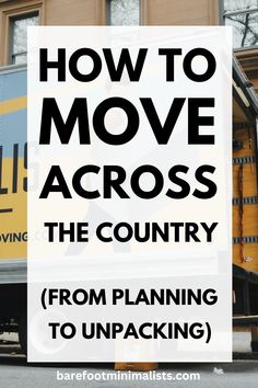 moving across the country Pack To Move, Moving Timeline, Moving Advice, Moving Countries, Moving Planner