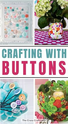 crafting with buttons is an easy way to make button crafts for kids and adults