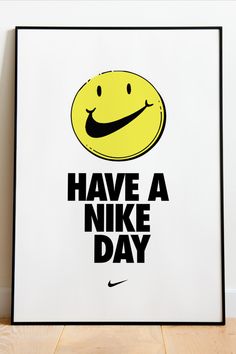 a poster with the words have a nike day written on it