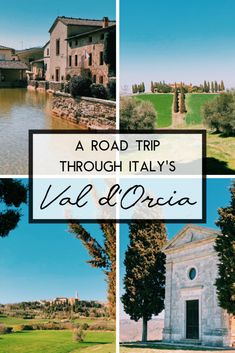 a road trip through italy's val d'orcia with text overlay