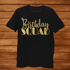 Birthday Squad Party Birthday Bday Gold Gift Shirt Shirt Gold Shirt, Photographer Shirts, Mechanic Shirts, Book Shirts, Beer Shirts, Gold Gift, Hunting Shirts, Yoga Shirts, Important Facts