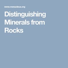 the words disting minerals from rocks are shown in white on a blue background