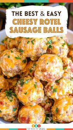 the best and easy cheesy rotel sausage balls in a white bowl with text overlay