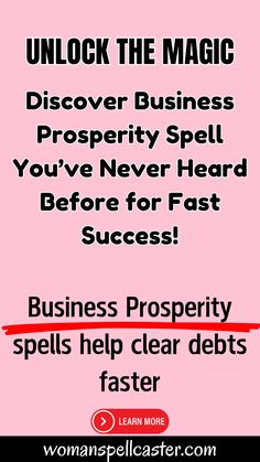 a pink background with the words unlock the magic discovery business prosperity spell you've never heard before for fast success