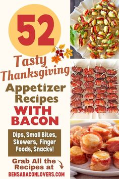 the cover of 52 tasty thanksgiving appetizer recipes with bacon dips, small bites, skewers, finger foods, and snacks