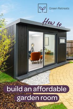 a garden room with the words how to build an affordable garden room