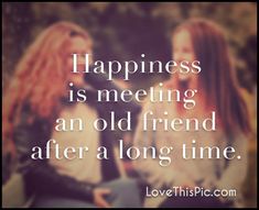 Happiness Is Meeting An Old Friend After A Long Time quotes quote friends life inspirational friend bff wisdom friendship quotes lesson true friends best friend friendships friendship quotes distance inspirational friendship quotes Long Time Friends Quotes, Old Friends Quotes, Childhood Friends Quotes, Old Friend Quotes, Life Long Friends, Famous Friendship Quotes, Inspirational Quotes About Friendship, One Word Instagram Captions, Happy Quotes Smile