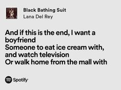 an ad with the caption for black bathing suit lana dely and if this is the end, i want a boyfriend to eat ice cream with