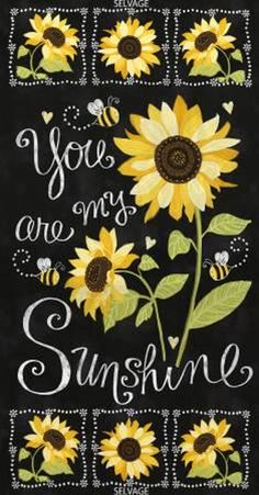 sunflowers with the words you are my sunshine