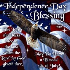 an eagle flying over the american flag with words that read,'independence day blessing