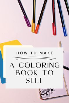 the title for how to make a coloring book to sell is surrounded by crayons