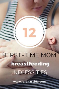 a woman holding a baby in her arms with the words first - time mom breastfeeding necessities