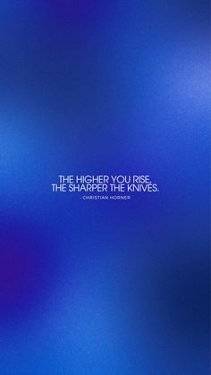 the higher you rise, the sharper the knives quote on blue blurry background