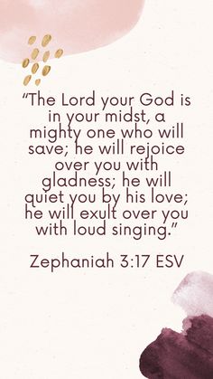 the lord your god is in your midst, a mighty one who will save you with gladness