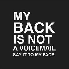 a black and white poster with the words, my back is not a voicemail say it