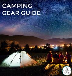 three people sitting in front of a tent with the words camping gear guide above them