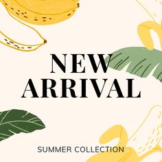 the new arrival summer collection includes bananas, leaves and other tropical plants in shades of yellow and green