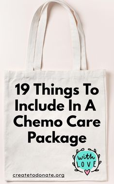 a white bag with the words 19 things to include in a chemo care package