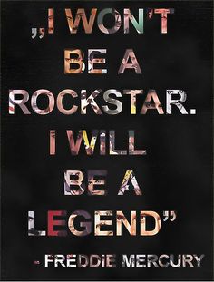 the words i won't be a rockstar, i will be a legend