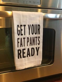 Custom flour sack tea towel - Get your fat pants ready, Thanksgiving, white towel, vinyl, glitter Fat Pants, Personalized Tea Towel, Flour Sack Tea Towels, Noel Art, Custom Tea Towel, Cameo Projects, Vinyl Projects, Silhouette Projects, Santa Christmas