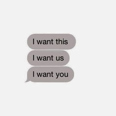 two white speech bubbles with the words i want this i want us i want you