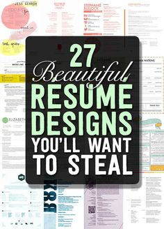 a poster with the words 27 beautiful resume designs you'll want to steal