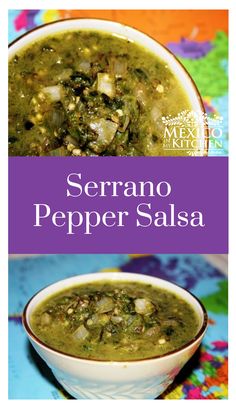 two bowls filled with green soup on top of a colorful table cloth and the words serrano pepper salsa