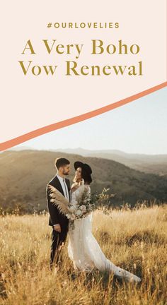 a bride and groom standing in a field with the words our lovelies a very boho vows renewal