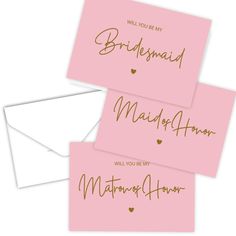 three pink and gold wedding cards with the words bridesmaid, maid of honor