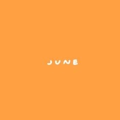 an orange background with the word june written in white