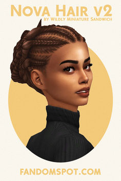 an image of a woman with braids on her head and the words, nova hair v2 by wildly miniaturee sandwich