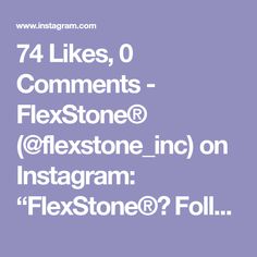 the text reads, 74 likes, comments - flex stone @flexttone inc on instagram