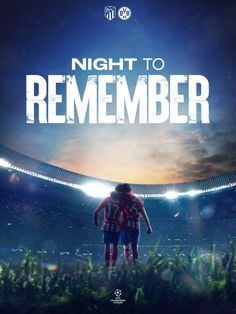 the poster for night to remember, which features two soccer players standing in front of a stadium