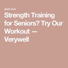 the words strength training for seniors? try out very well in front of a pink background