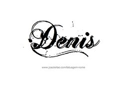 the word denis written in black ink