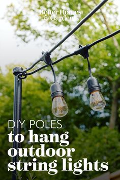 outdoor string lights with text overlay saying diy poles for outdoor string lights in front of trees