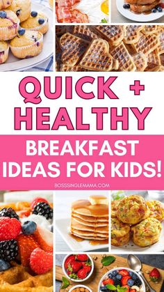 the words quick and healthy breakfast ideas for kids on top of pictures of different foods