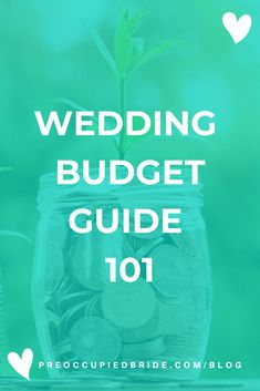 a jar filled with coins and the words wedding budget guide 101