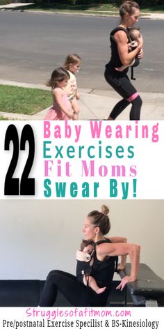 a woman doing exercises with her baby and the words 22 baby wearing exercises for moms swear