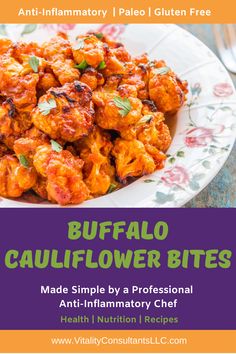 buffalo cauliflower bites recipe on a plate with the title overlay that reads buffalo cauliflower bites made simple by a professional anti - inflamatory chef