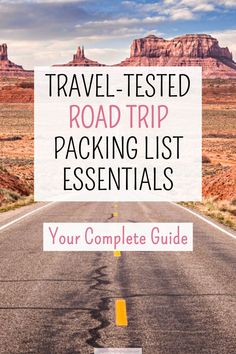 a road with the words travel - tested road trip packing list essentials on it