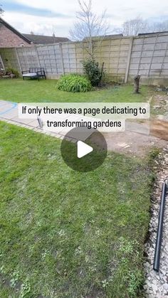 an image of a backyard with grass and gravel in the foreground text reads, if only there was a page dedicated to transforming gardens