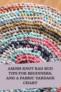 a round rug with the words amish knot rag rug tips for beginners, and a fabric yardage chart